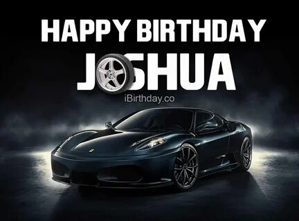 HAPPY BIRTHDAY JOSHUA - MEMES, WISHES AND QUOTES