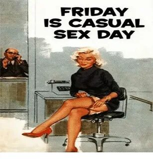 FRIDAY US CCASCUAL SEX DAY Dank Meme on SIZZLE