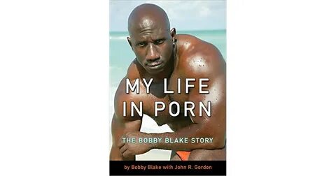 My Life in Porn: The Bobby Blake Story by Bobby Blake