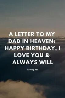 Happy Birthday In Heaven Dad Letter +120 Lines For His Speci