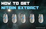 Warframe Nitain Extract Farming - How to Get Nitain Extract 