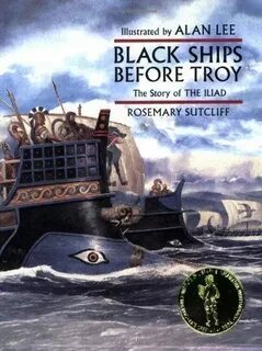 Black Ships Before Troy: The Story of the Iliad by Sutcliff,