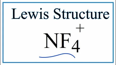 How to Draw the Lewis Dot Structure for NF4 + - YouTube