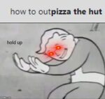 how to outpizza the hut Memes & GIFs - Imgflip