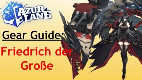 Azur Lane Gear Guide: Friedrich Der Große - YouTube