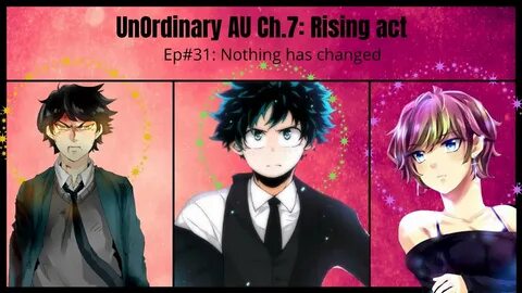 UnOrdinary AU x MHA Ch7 : Rising Act Ep# 31 : Nothing has ch