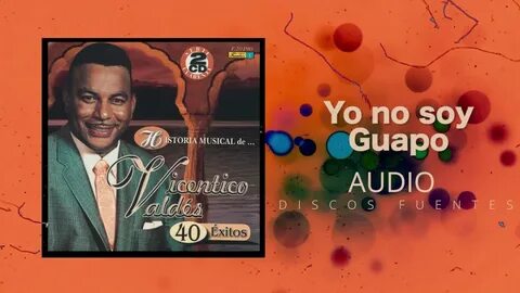 Yo No Soy Guapo - Vicentico Valdés Shazam