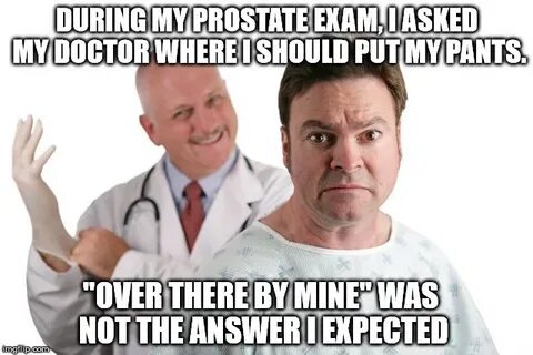 prostate exam Memes & GIFs - Imgflip