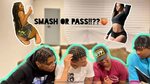 RAW UNCUT SMASH OR PASS!?!?!!! 😱 🍑 - YouTube
