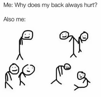 My back hurts : memes Humor de adolescentes, Humor de la vid