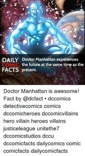 Doctor Manhattan Experiences COM the Future at the Same Time