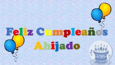 ≫ Feliz Cumpleaños Ahijado (Imágenes y Tarjetas 2022)