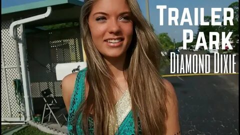 Trailer Park Diamond Dixie - YouTube