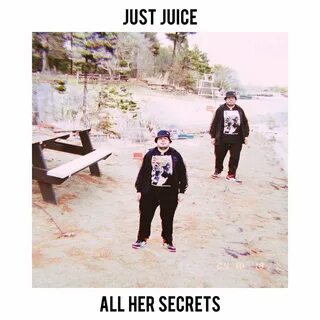 Just Juice альбом All Her Secrets слушать онлайн бесплатно н