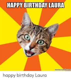 HAPPY BIRTHDAY LAURA Memecrunchcom Happy Birthday Laura Birt