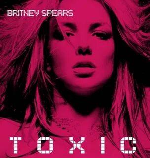 Britney Spears Toxic Single - Фото база