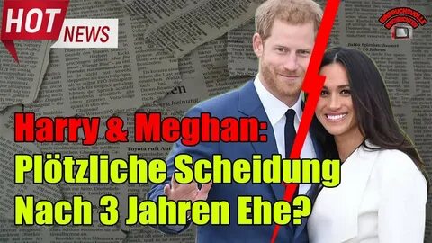 Harry & Meghan: Plötzliche Scheidung Nach 3 Jahren Ehe? - Yo