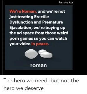 Remove Ads We're Roman and We're Not Just Treating Erectile 