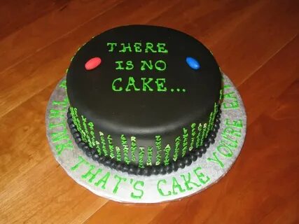 matrix cake - there is no cake... Movie cakes, Dad birthday 