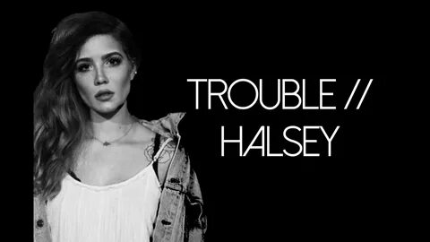 Trouble // Halsey (Audio+Lyrics) - YouTube