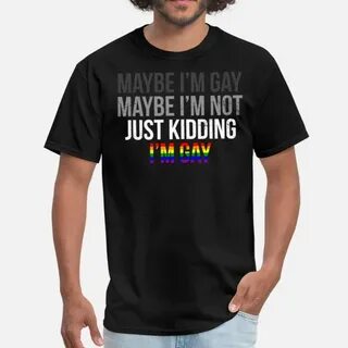 Custom Maybe I'm Gay Lgbt Pride T Shirt Round Neck Streetwea
