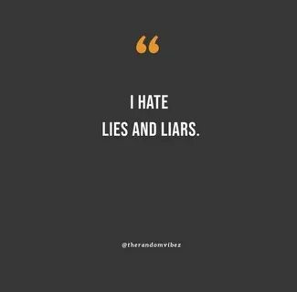 75 I Hate Liars Quotes And Captions For Instagram