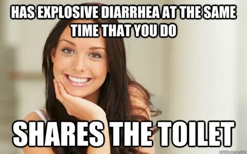 Has Explosive diarrhea at the same time that you do shares t