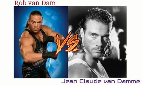 Rob van Dam vs Jean Claude van Damme Jean claude van damme, 