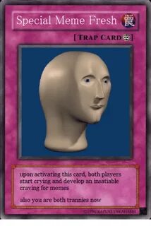 Special Meme Fresh R TRAP CARD CO Upon Activating This Card 