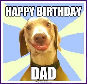 Funny Birthday Memes For Dad, Mom, Brother Or Sister Happy b