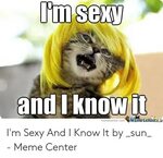 🐣 25+ Best Memes About I M Sexy and I Know It Meme I M Sexy 