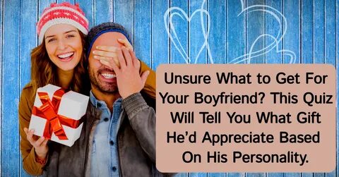 Gift Ideas For Your Boyfriend - Quiz - Quizony.com