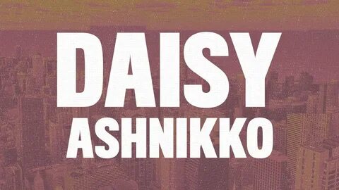 Ashnikko - Daisy (Lyrics) "I'm Crazy But You Like That" - Yo