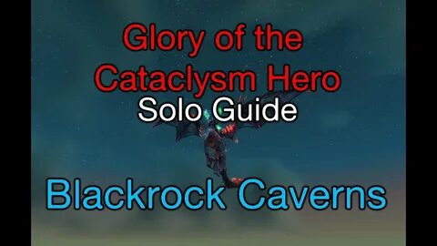 WoW How to: solo Glory of the Cataclysm Hero ep. 1/9 Blackro