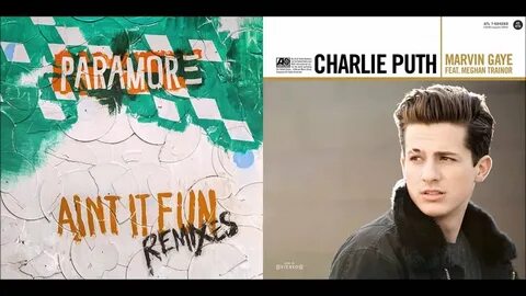 Paramore x Charlie Puth feat Meghan Trainor 'Ain't It Fun x 