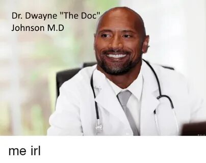 Dr Dwayne the Doc Johnson MD the Doc Meme on awwmemes.com