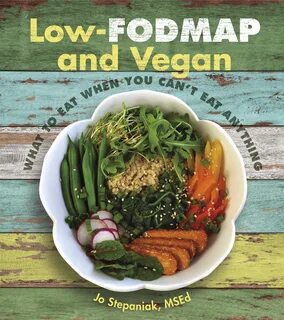 Low-FODMAP and Vegan By Jo Stepaniak, MSEd - eBooks2go.com