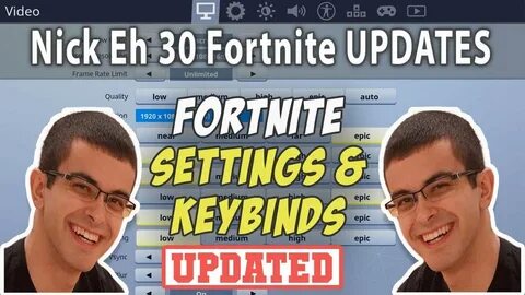 Nick Eh 30 Fortnite Settings and Keybinds ( Updated May 2019