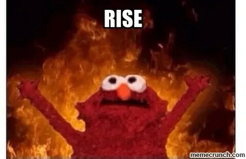 elmo rise - Best images all time - page 1 Meme Generator