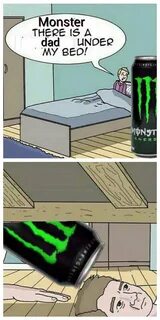 Monster there is a dad under my bed! Dad! There Is a Monster