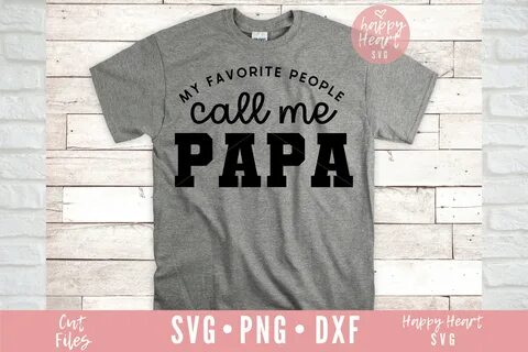 My Favorite People Call Me Papa SVG Daddy Svg Dad Sayings Et