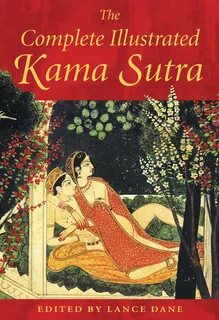 The Complete Illustrated Kama Sutra Book by Lance Dane Offic