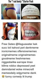 The I Eat Booty Starter Pack Glilaguawater BWA Dont Get Free