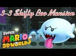 Super Mario 3D World 100% - 3-3 Shifty Boo Mansion - YouTube