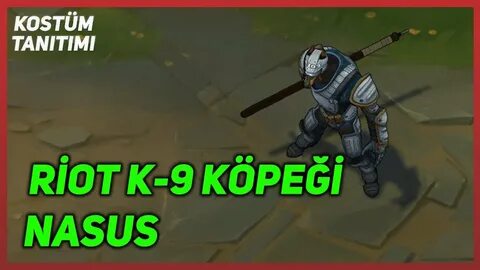 Riot K-9 Köpeği Nasus (Kostüm Tanıtımı) League of Legends - 