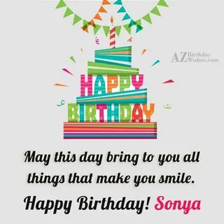 Happy Birthday Sonya - AZBirthdayWishes.com