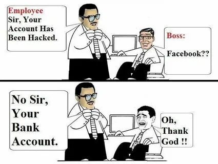 Your account has been hacked Boss humor, Funny jobs, Account