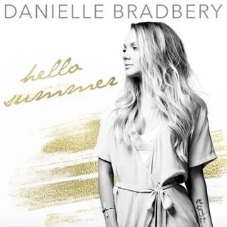 Danielle Bradbery Releases NEW Song, "Hello Summer" Danielle