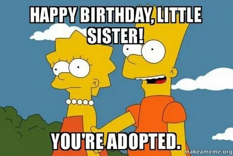 91 Happy Birthday Sister Memes for Your Sibling That Is Also