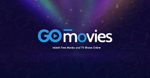 GoMovies in 2020 For Streaming Free Movies - Управляющие ком